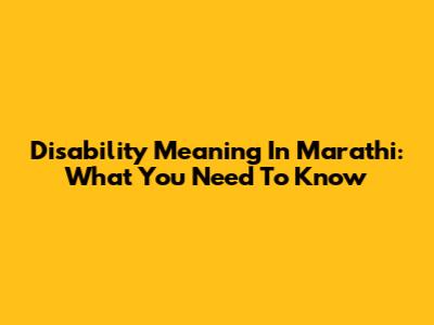 Disability Meaning In Marathi: What You Need To Know